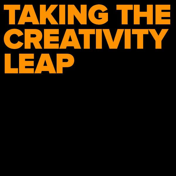 Digital Roundtable: Taking the Creativity Leap