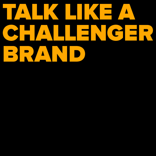 Digital Roundtable: Talk Like a Challenger Brand